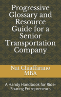 Progressive Glossary and Resource Guide for a Senior Transportation Company