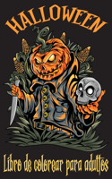 Halloween Libro de colorear para adultos: ¡100 páginas para colorear espeluznantes llenas de monstruos, brujas, zombis, calabazas, esqueletos y más para horas de diversión y relajación! Libr