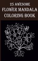 25 Awesome Flower Mandala Coloring Book