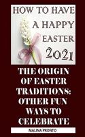 How To Have A Happy Easter 2021