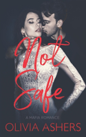 Not Safe: A Mafia Romance
