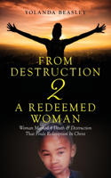 From Destruction 2 A Redeemed Woman: Woman Marked 4 Death & Destruction That Finds Redemption in Christ