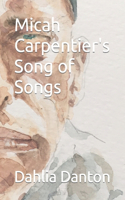 Micah Carpentier's Song of Songs
