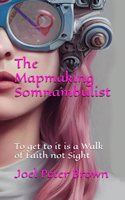 The Mapmaking Somnambulist