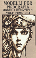 Modelli Per Pirografia: Modelli creativi di volti femminili, da tracciare e bruciare su legno