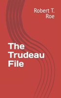 The Trudeau File