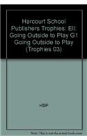 Harcourt School Publishers Trophies: Ell Reader Grade 1 Going Outside to Play