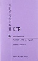 Code of Federal Regulations, Title 26, Internal Revenue, PT. 1 (Sections 1.1551 to End of PT. 1), Revised as of April 1, 2014
