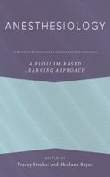 Anesthesiology: A Problem-Based Learning Approach