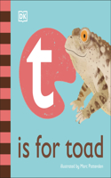 T is for Toad: (The Animal Alphabet Library)