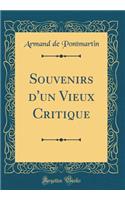 Souvenirs d'Un Vieux Critique (Classic Reprint)