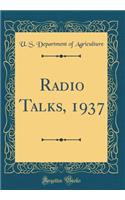 Radio Talks, 1937 (Classic Reprint)