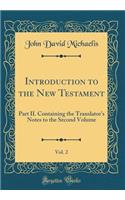 Introduction to the New Testament, Vol. 2: Part II. Containing the Translator's Notes to the Second Volume (Classic Reprint)