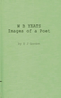 W. B. Yeats: Images of a Poet