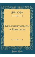 Keilschriftmedizin in Parallelen (Classic Reprint)