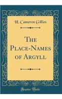The Place-Names of Argyll (Classic Reprint)