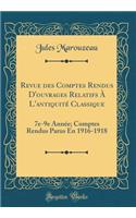 Revue des Comptes Rendus D'ouvrages Relatifs À L'antiquité Classique: 7e-9e Année; Comptes Rendus Parus En 1916-1918 (Classic Reprint)
