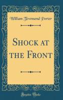 Shock at the Front (Classic Reprint)