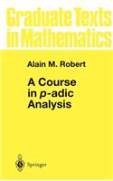 A Course in p-adic Analysis