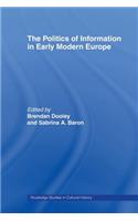 The Politics of Information in Early Modern Europe