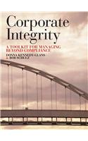 Corporate Integrity: A Toolkit for Managing Beyond Compliance