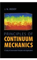 Principles of Continuum Mechanics: A Study of Conservation Principles with Applications
