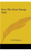 Over The Great Navajo Trail