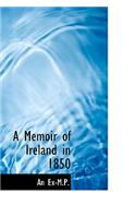 A Memoir of Ireland in 1850