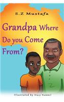 Grandpa Where Do You Come From?