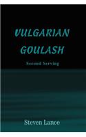 Vulgarian Goulash: Second Serving(English)