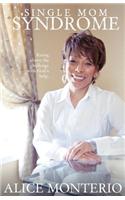 Single Mom Syndrome, Rising Above the Challenge with God's Help