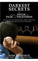 Darkest Secrets of Making a Pitch for Film and Television
