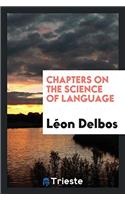 Chapters on the Science of Language