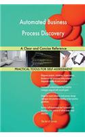 Automated Business Process Discovery A Clear and Concise Reference