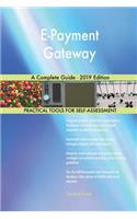 E-Payment Gateway A Complete Guide - 2019 Edition