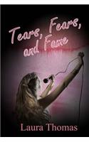 Tears, Fears, and Fame