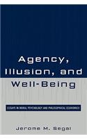 Agency, Illusion, and Well-Being