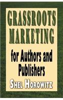 Grassroots Marketing for Authors and Publishers