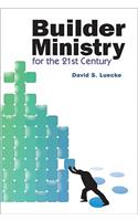 Builder Ministry in the Twenty-First Century