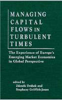 Managing Capital Flows in Turbulent Times: The Experience of Europe's Emerging Market Economies in Global Perspective