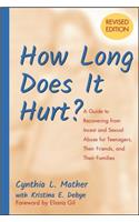 How Long Does It Hurt?: A Guide to Recovering from Incest and Sexual Abuse for Teenagers, Their Friends, and Their Families(English)
