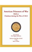 American Prisoners of War Held at Chatham During the War of 1812