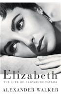 Elizabeth: The Life of Elizabeth Taylor