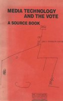 Media Technology and the Vote: A Source Book
