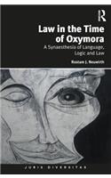 Law in the Time of Oxymora