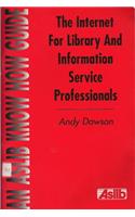 The Internet for Library and Information Service Professionals (Aslib Know How Guides)