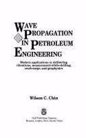 Wave Propagation in Petroleum Engineering: Modern Applications to Drillstring Vibrations, Measurement-While-Drilling, Swab-Surge and Geophysics