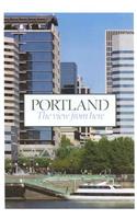 Portland: The View from Here