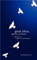 Great Ideas, Gentle as Doves
