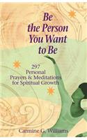 Be the Person You Want to Be